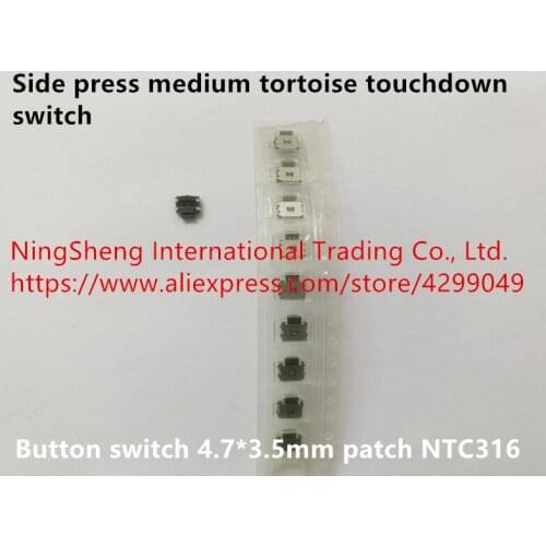 Original new 100% import DIP side press medium tortoise touchdown switch button 4.7*3.5mm patch NTC316