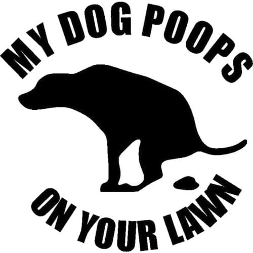 15*14.9CM MY DOG POOPS ON YOUR LAWN Funny Car Sticker Stylish Car Styling Decoration Accessories Black/Silver C4-0240