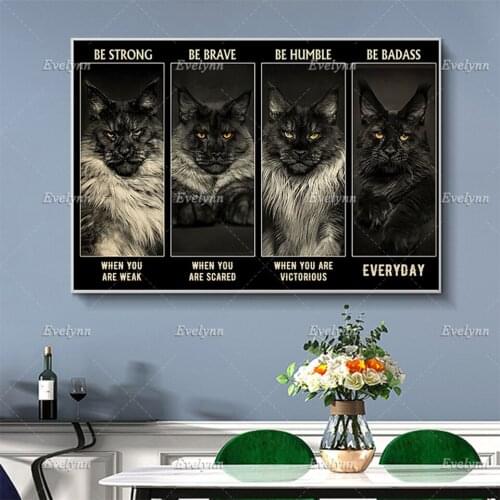 Maine Coon Cat Poster Be Strong When You Are Weak Wall Art Prints Home Decor Canvas Unique Gift Floating Frame