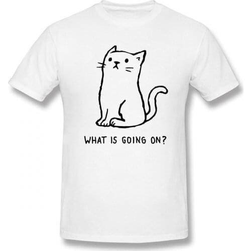Funny Cat T-shirt Men What Is Going on Unisex Graphic Fashion New Cotton Short Sleeve T Shirts O-Neck Harajuku