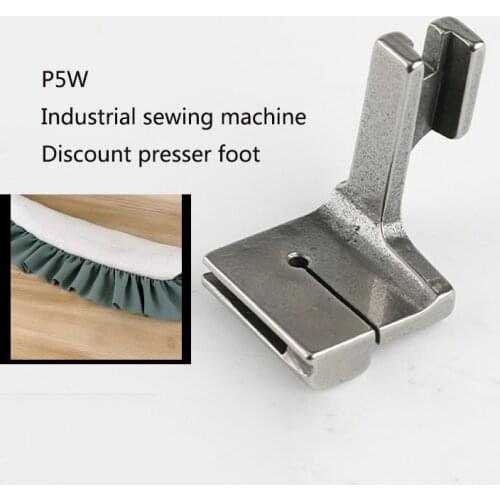 Industrial sewing machinesteel presser feet P5W wrinkled pleated presser for thick material Industrial Sewing Machine Parts
