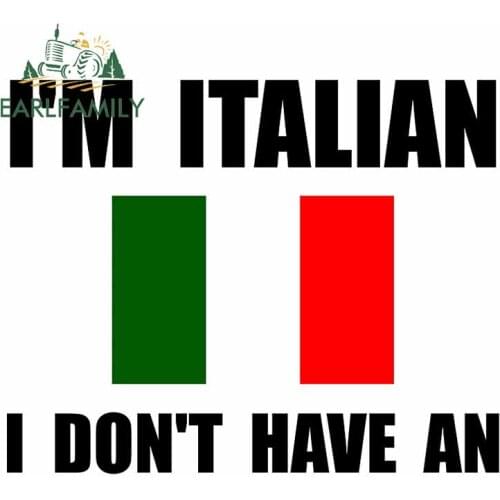EARLFAMILY 13cm x 10.6cm for Im Italian I Dont Have An National Flag Anime Personality Decoration Cartoon Car Stickers Windows