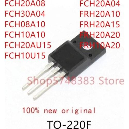 10PCS FCH20A08 FCH30A04 FCH08A10 FCH10A10 FCH20AU15 FCH10U15 FCH20A04 FRH20A10 FRH20A15 FRH20A20 FRH10A20 TO-220F