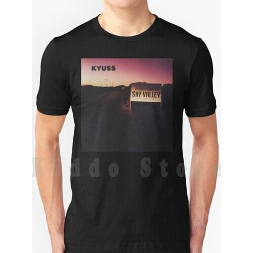 Kyuss-Welcome To Sky Valley T Shirt Cotton Men Diy Print Cool Tee Kyuss Welcome Sky Valley Circus Leaves Town Blues Red Sun