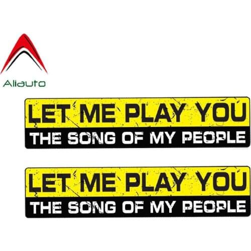 Aliauto 2 X Funny Car Sticker Let Me Play You The Song of My People Accessories PVC Decal for Honda Toyota Volkswagen,15cm*3cm