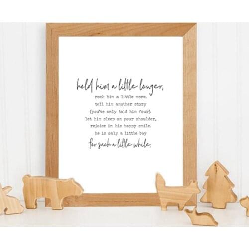 Baby Shower Gift Nursery Quote Art Print Hold Him A Little Longer Quote Poster Canvas Painting Picture Baby Room Wall Art Decor