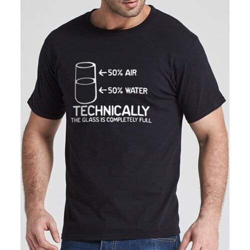 Technically The Glass Is Completely Science Sarcasm Mens T Shirt Funny Summer Short Sleeve Round Neck Male Humor T-Shirt Tees