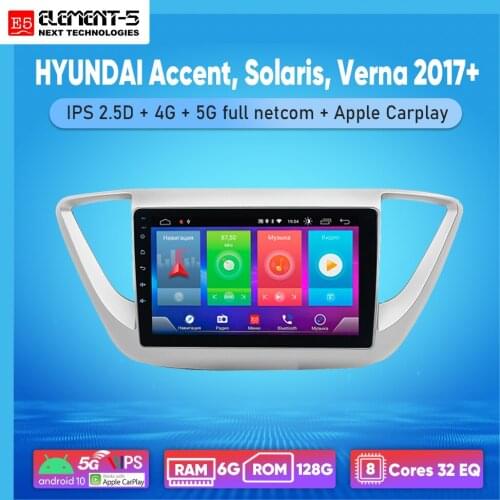 ELEMENT-5 9" 6G+128G Android 10 4G WIFI RDS DSP Car Radio For HYUNDAI Accent, Solaris, Verna 2017+ Navigation GPS