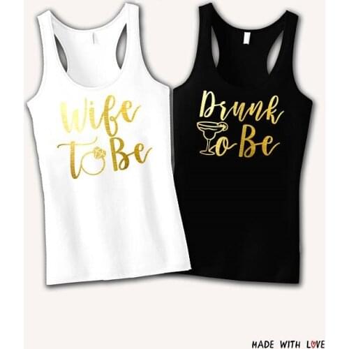 Custom Wife To Be Drunk To Be wedding bride bridesmaind t shirts Bachelorette tanks tops gifts bridal vests party favors
