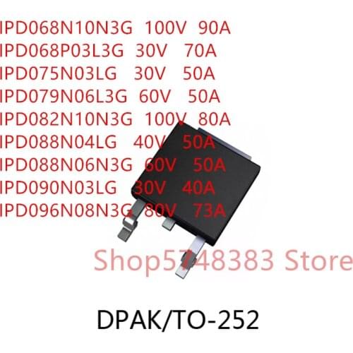 10PCS IPD068N10N3G IPD068P03L3G IPD075N03LG IPD079N06L3G IPD082N10N3G IPD088N06N3G IPD088N04LG IPD090N03LG IPD096N08N3G TO-252