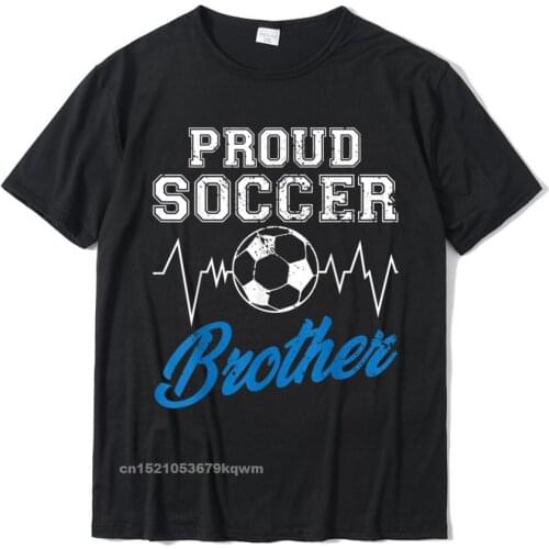 Heartbeat Soccer Ball Proud Soccer Brother Soccer Lovers T-Shirt Casual Cotton Adult Tops T Shirt Fitness Tight Family T Shirt