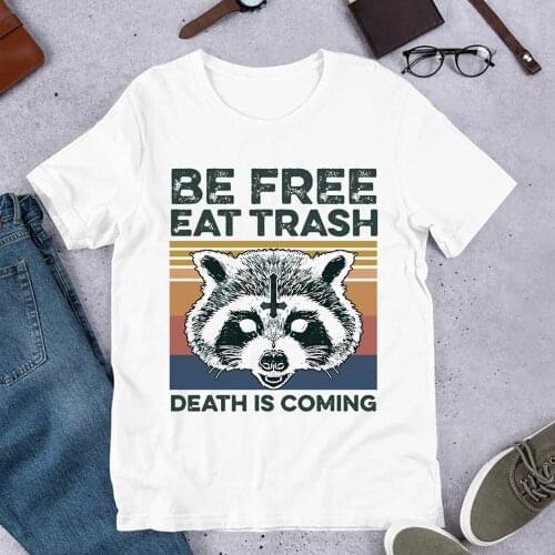 Raccoon T Shirt Be Free Eat Trash Death Is Coming Raccoon Vintage Graphic Cotton Tees