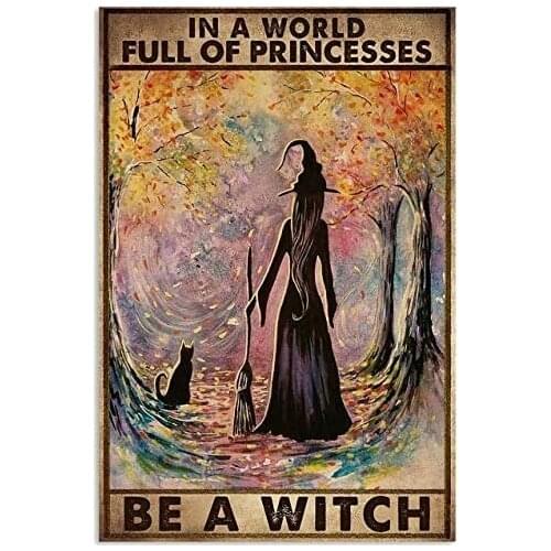 Eeypy in A World Full of Princesses Be A Witch Halloween Poster Tin Sign Iron Painting Home Family Lovers Gift Funny Metal Signs