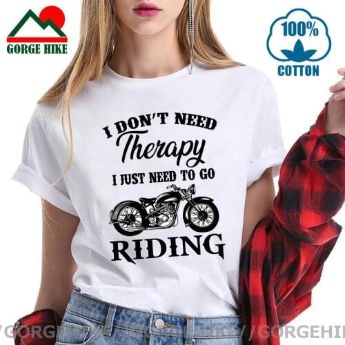 Camisa I don't need therapy I just need to go riding biker T Shirt women Motocross T-shirt Girls Tee Top Woman motorcycle tshirt