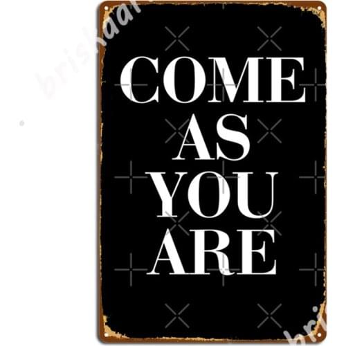 Come As You Are Metal Signs Wall Cave Designing Club Bar Wall Decor Tin sign Posters