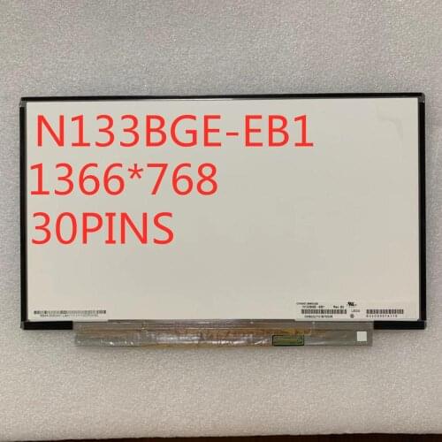 13.3-inch LCD N133BGE-EB1 N133BGE-EAA N133BGE-EA1 1366 * 768 EDP 30PINS