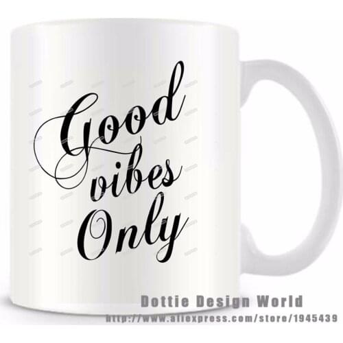 Good Vibes Only funny novelty travel mug cup 11oz Ceramic white coffee tea milk mugs Creative Personalized Birthday Easter gifts