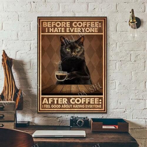 Before Coffee I Hate Everyone After Coffee I Feel Good About Hating Everyone Poster, Black Cat Wall Decor, Coffee Lover Gift