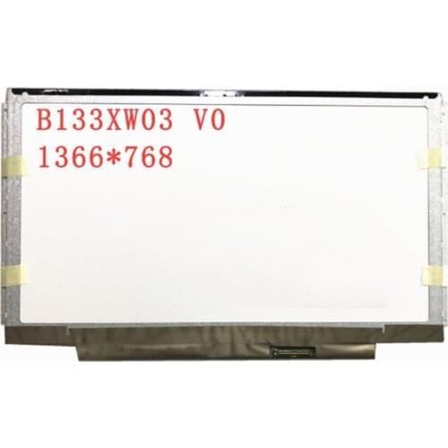 Free Shipping B133XW03 V0 B133XW03 V.0 V.1 N133BGE-L31 L41 CLAA133WA01A N133B6-L24 LP133WH2 TLA1 LP133WH2 TLA2 LTN133AT16 40pins