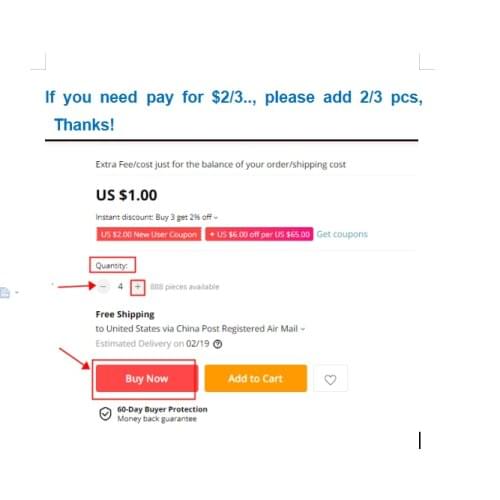 Extra Fee/cost just for the balance of your order/shipping cost. If you need pay for $2/3.., please add 2/3 pcs