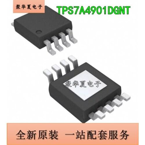 100% New&Original TPS7A4901DGNT MSOP-8 TPS7A4901DGNR TPS7A4901 In Stock