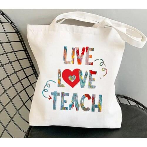 2021 Supplies Live Love Teach Printed Tote Bag women Harajuku shopper Funny handbag girl Shoulder shopping Lady gift Canvas Bag