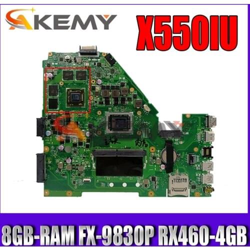 Akemy X550IU mainboard with 8GB-RAM FX-9830P RX460-4GB For ASUS X550IU X550IK X550I VX50I notebook motherboard tested full 100