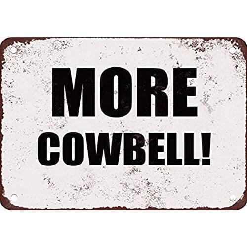Amai store Cowbell! Funny Metal Tin Sign 8x12 Inch Tin Sign
