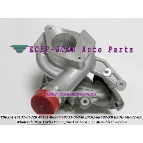 Turbo TD03L4 4913106320 4913106300 4913106340 49131 06300 49131 06340 BK3Q-6K682-NC BK3Q6K682NB BK3Q6K682NC For Ford Ranger 2.2L