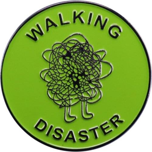 Walking Disaster Brooch and Lapel Pin Funny Goofy Pun Green Hot Mess Badge