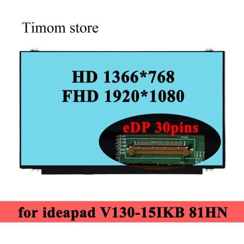 15.6 Laptop Screen for V130-15IKB 81HN Lenovo Ideapad HD 1366 768 TN FHD 1920 1080 Full HD LCD Matrix With Screw Holes eDP 30pin