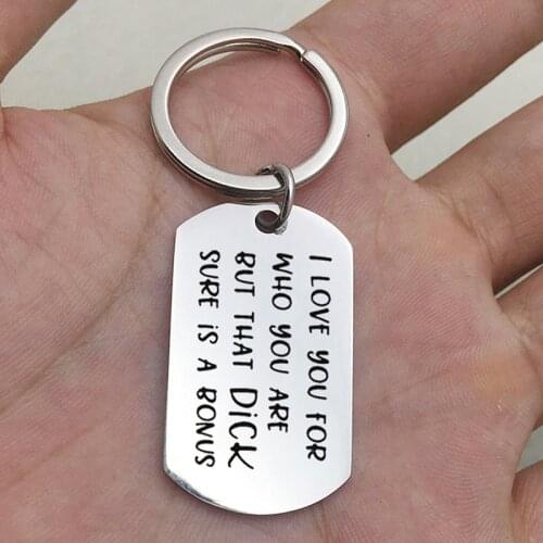 Lettering Key Chain I Love You For Who You Are But That Dick Pussy Sure Is A Bonus Keychain For Your Lover Couple Key Chain 2020