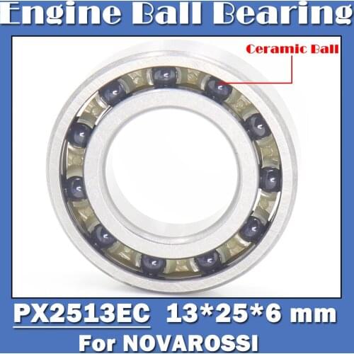 PX2513EC 13*25*6 mm Engine Ceramic Ball Bearing 1PC ABEC-3 C3 Clearance Polymite Nylon Cage T46 Bearings For NOVAROSSI