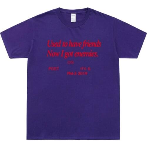 Used To Have Friends Now I Got Enemies Letter Print T Shirt Men 100% Cotton T-Shirts Post Malone HollywoodS Bleeding Tee Tops