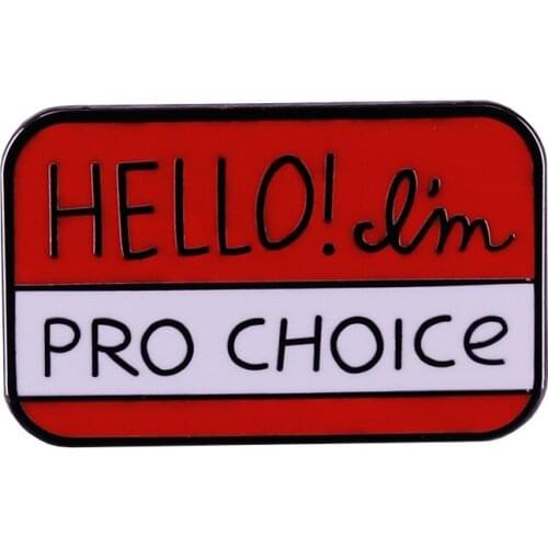 Hello! I'm Pro Choice Badge Reproductive Rights Pins