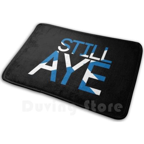 Still Aye , Pro Scottish Saltire Flag Text Slogan Carpet Mat Rug Cushion Soft Non - Slip Scotland Scottish