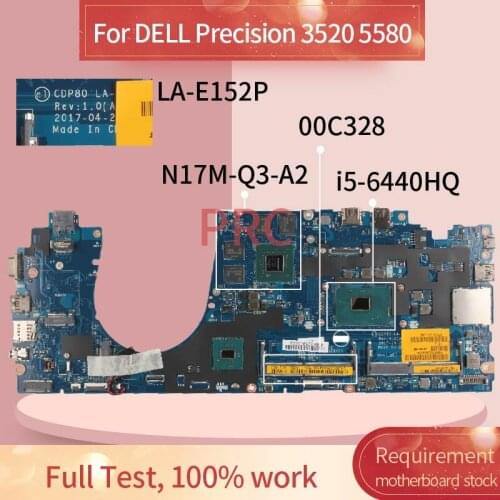 CN-00C328 00C328 For DELL Precision 3520 5580 i5-6440HQ Laptop Motherboard LA-E152P SR2FS N17M-Q3-A2 DDR4 Notebook Mainboard