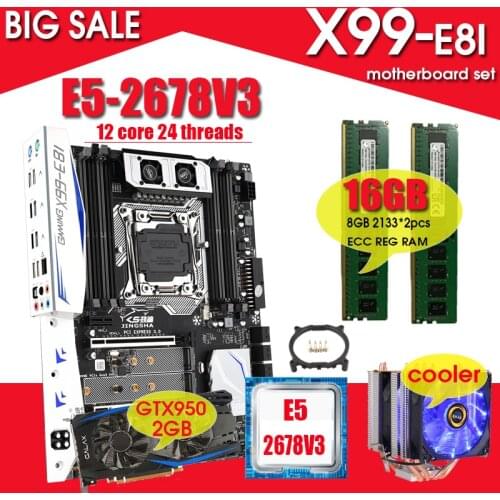 X99-E8I Motherboard combos LGA2011-3 E5 2678 V3 Processor 2pcs 8GB 2133 = 16GB ECC Memory with GTX950 2GB +Cooler