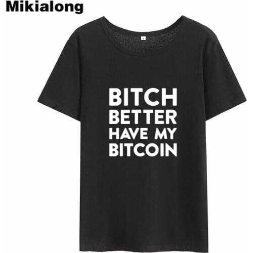 Mikialong Bitch Better Print Funny T Shirts Women 2018 Summer Short Sleeve Loose Women Tshirt Tops Casual Cotton Tee Shirt Femme