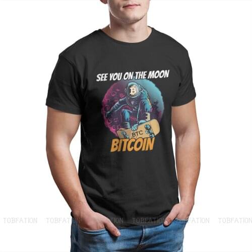 See You on the Moon Style TShirt Bitcoin Cryptocurrency Miners Meme Top Quality New Design Gift Clothes T Shirt Stuff Ofertas