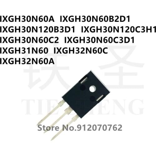 10PCS IXGH30N60A IXGH30N60B2D1 IXGH30N120B3D1 IXGH30N120C3H1 IXGH30N60C2 IXGH30N60C3D1 IXGH31N60 IXGH32N60C IXGH32N60A TO-247