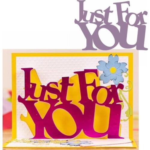 Just For You Metal Cutting Dies Phrase Die Cuts For Card Making DIY Scrapbook Decoration New 2019 Embossed Crafts Cards
