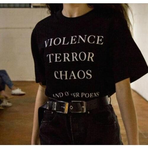 Violence Terror Chaos and Other Poems Quotes Unisex T shirts Harajuku Fashion Summer Cotton Street Style t shirt Women Outfits