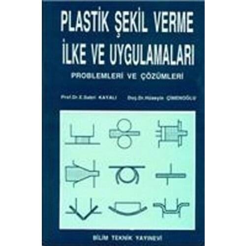 Plastic Figure Making İlke and Applications of Problems and Solutions. Hüseyin Çimenoğlu, E. Sabri Kayalı. Science Technical Publishing House