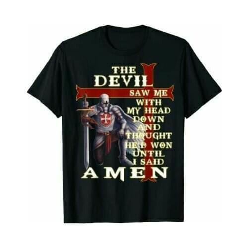 The Devil Saw Me With My Head Down. Knights Templar Crusaders T-Shirt. Summer Cotton Short Sleeve O-Neck Mens T Shirt New S-3XL