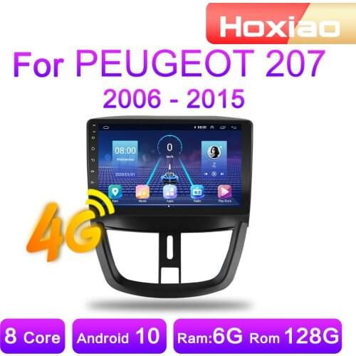 4 G 8 Cores Android 10 For PEUGEOT 207 2006 2007 2008 2009 - 2015 Car Radio Multimedia Video Player Navigation GPS 2Din audio
