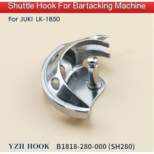 B1818-280-000 (SH280) Shuttle Hook For JUKI LK-1850 1900 Bartacking Sewing Machine Accessories Rotary Hook Spare Parts AMS-210