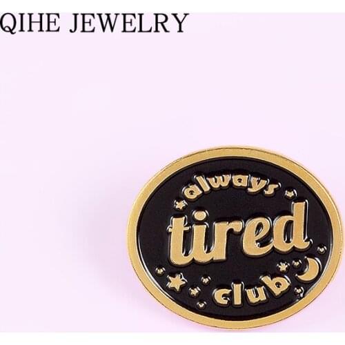 Always Tired Club Enamel Pin Black Round Night Brooch Alloy Lapel Pins Backpack Hat Badge Punk Jewelry Gift for Women Men