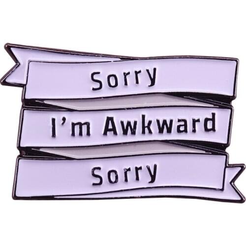 Sorry I'm awkward sorry badge introvert pin socially awkward brooch funny nerd gift coat hat accessory