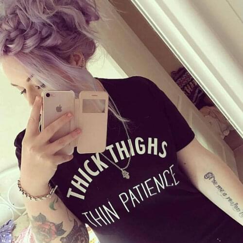 New Arrive fashion Clothing Tees Thick Thighs Thin Patience T-Shirt Graphic Letter Custom shirt Unisex Cotton Tumblr tshirts Top